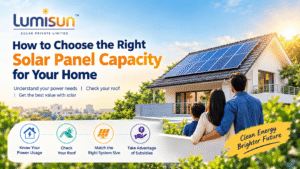 How to Choose the Right Solar Panel Capacity for Your Home
